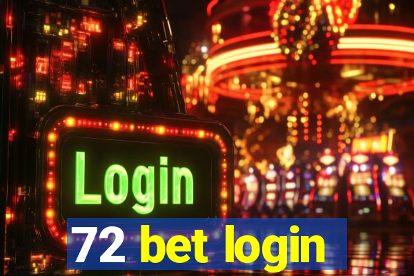 72 bet login